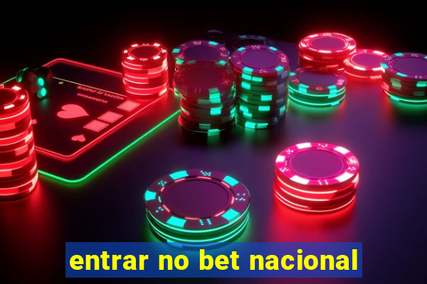 entrar no bet nacional